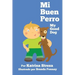 Mi Buen Perro/ My Good Dog (Bilingual Spanish English Edition)
