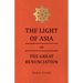 The Light of Asia or the Great Renunciation - Being the Life and Teaching of Gautama, Prince of India and Founder of Buddism
