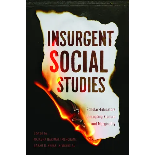 Insurgent Social Studies: Scholar-Educators Disrupting Erasure and Marginality