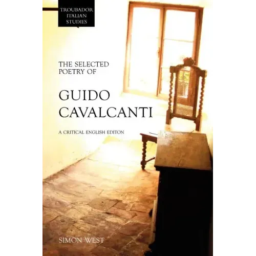 The Selected Poetry of Guido Cavalcanti: A Critical English Edition
