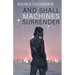 And Shall Machines Surrender