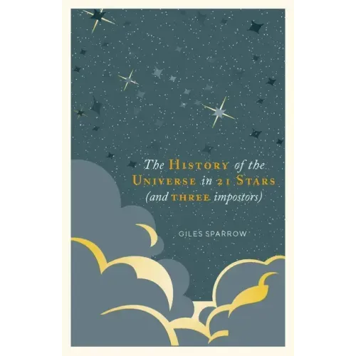 The History of Our Universe in 21 Stars: That You Can See in the Night Sky