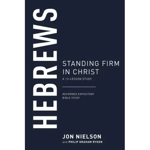 Hebrews: Standing Firm in Christ