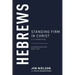 Hebrews: Standing Firm in Christ