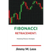 Fibonacci Retracement: Mastering Fibonacci Strategies