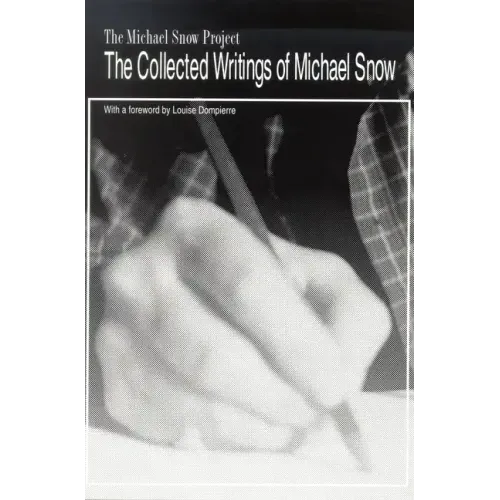The Collected Writings of Michael Snow