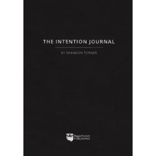 The Intention Journal: The Powerful, Research-Backed Planner for Achieving Your Big Investing Goals in Just Ninety Days