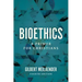 Bioethics: A Primer for Christians