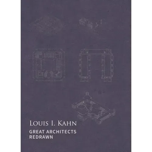 Louis I. Kahn: Great Architects Redrawn