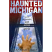 Haunted Michigan: Recent Encounters with Active Spirits