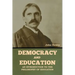 Democracy and Education: An Introduction to the Philosophy of Education