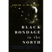 Black Bondage in the North