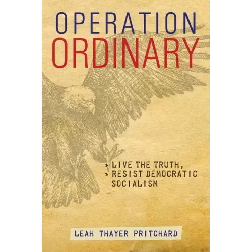 Operation Ordinary: Live the Truth, Resist Democratic Socialism