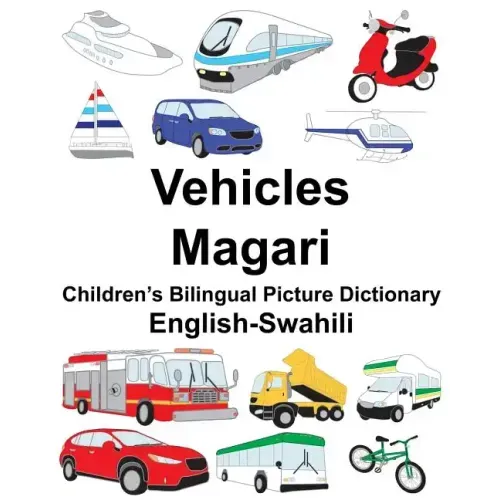 English-Swahili Vehicles/Magari Children's Bilingual Picture Dictionary