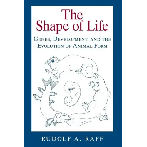 The Shape of Life: Genes, Development, and the Evolution of Animal Form