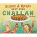 Bubbie & Rivka's Best-Ever Challah (So Far!): A Picture Book