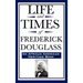 Life and Times of Frederick Douglass (an African American Heritage Book)