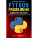 Python Programming: The Ultimate Expert Guide: Advanced Features, Object-Oriented Programming, Data Analysis, Artificial Intelligence and