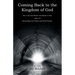 Coming Back to the Kingdom of God: Die to Sin and Renew Our Minds to God John 3:5 Reconciling Our Desire and God's Reason