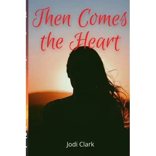 Then Comes the Heart