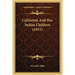 California And Her Indian Children (1911)