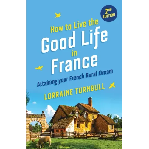 How to Live the Good Life in France