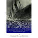 The Sinking of the RMS Titanic: The Tragic Loss of the World's Most Famous Ship