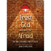 Trust God and Don't Be Afraid: 40 Bible Readings about Faith