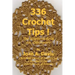 336 Crochet Tips ! The Solutions Book for Crocheters