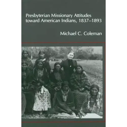 Presbyterian Missionary Attitudes Toward American Indians, 1837-1893