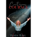 Contagious Courage: Living In Freedom
