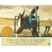 The Glorious Flight: Across the Channel with Louis Bleriot