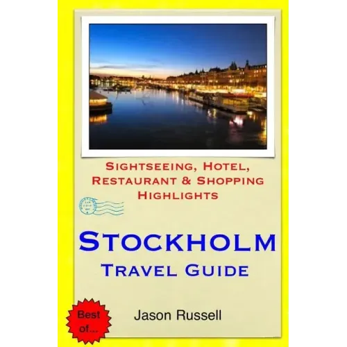 Stockholm Travel Guide: Sightseeing, Hotel, Restaurant & Shopping Highlights