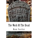 The Work Of The Dead: A Post Apocalyptic Prepper Action/Adventure Fiction Epic Series