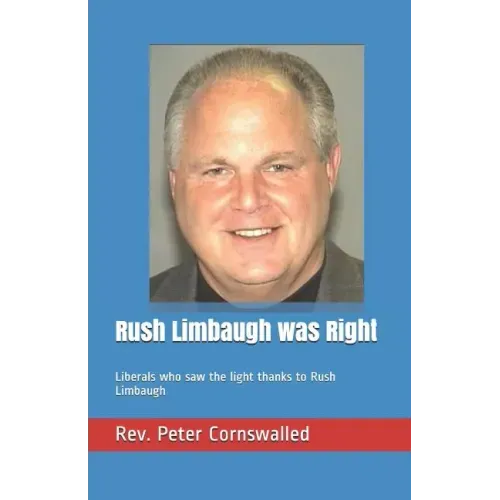 Rush Limbaugh was Right: Liberals who saw the light thanks to Rush Limbaugh