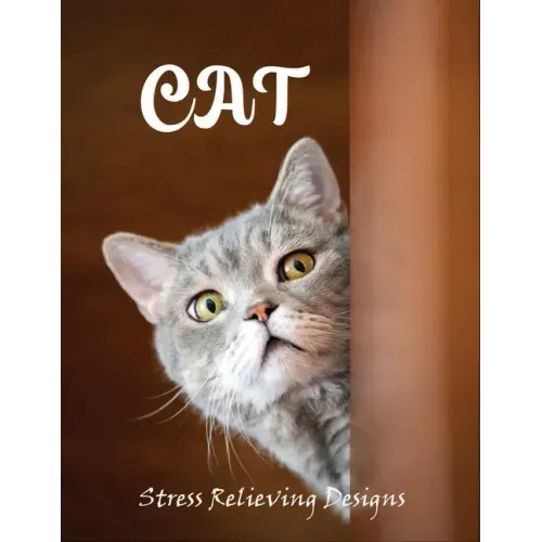 Cat stress relieving designs: An Adult Coloring Book with 100 Unique Cat for Relaxation and Stress Relief