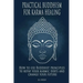 Practical Buddhism for Karma Healing: How to Use Buddhist Principles to Repay Your Karmic Debts and Change Your Future