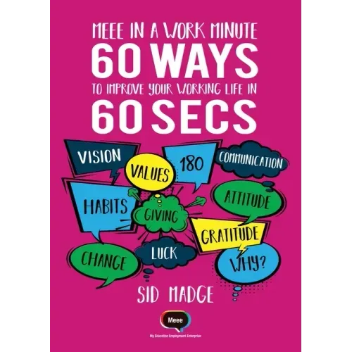 Meee In A Work Minute - 60 Ways Yo Improve Your Working Life In 60 Seconds