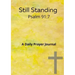 Still standing Psalm 91: 7 A daily prayer journal: A daily prayer Journal