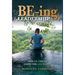 BE-ing Leadership: How to Thrive Using The SER Model