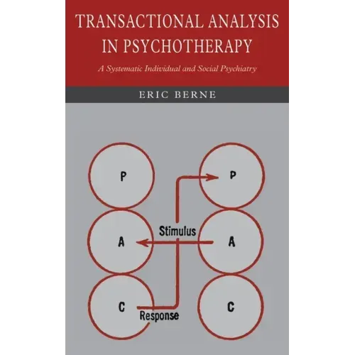 Transactional Analysis in Psychotherapy: A Systematic Individual and Social Psychiatry