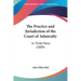 The Practice and Jurisdiction of the Court of Admiralty: In Three Parts (1809)