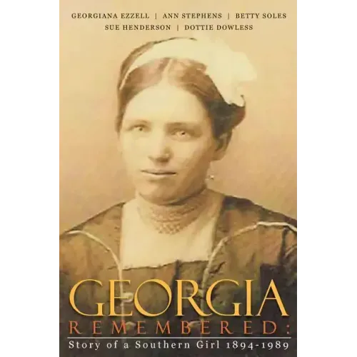 Georgia Remembered: : Story of a Southern Girl 1894-1989
