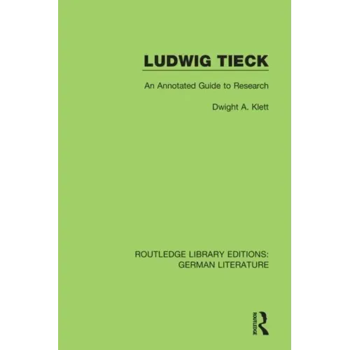 Ludwig Tieck: An Annotated Guide to Research