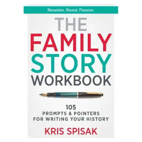 The Family Story Workbook: 105 Prompts & Pointers for Writing Your History