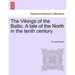 The Vikings of the Baltic. a Tale of the North in the Tenth Century.