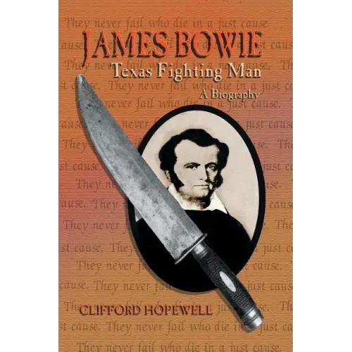 James Bowie: Texas Fighting Man