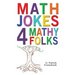 Math Jokes 4 Mathy Folks