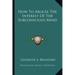 How to Arouse the Interest of the Subconscious Mind