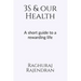 3S and our health: A short guide to a rewarding life